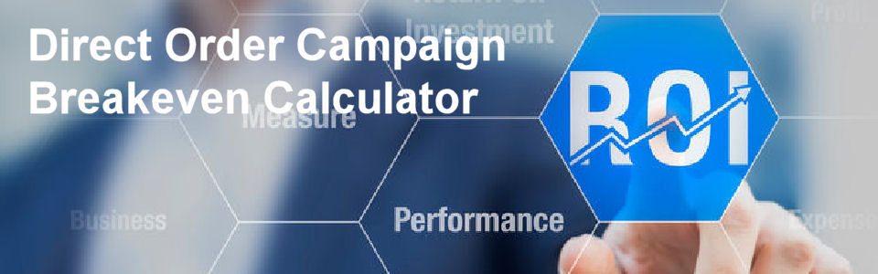 DWS Associates Direct Response Marketing - Direct Order Campaign Breakeven ROI Calculator by Media Type