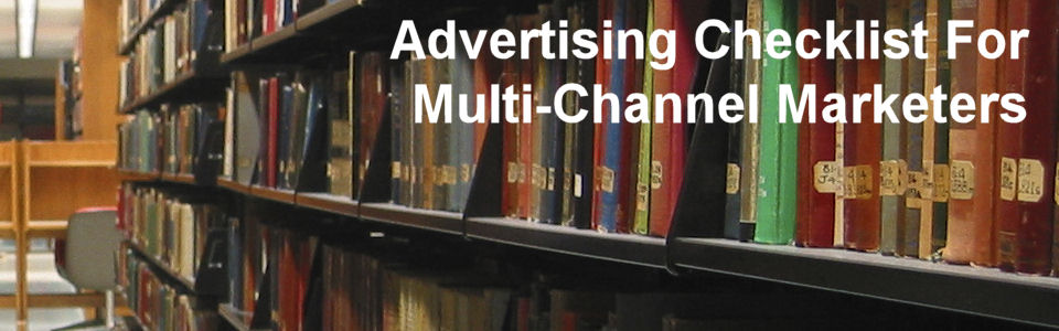 DWS Associates - Advertising Checklist for Mult-Channel Marketers