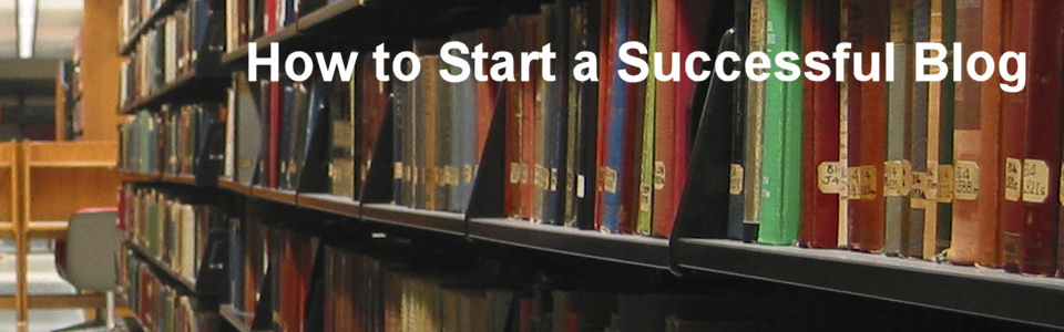 DWS Associates - How to Start a Successful Blog
