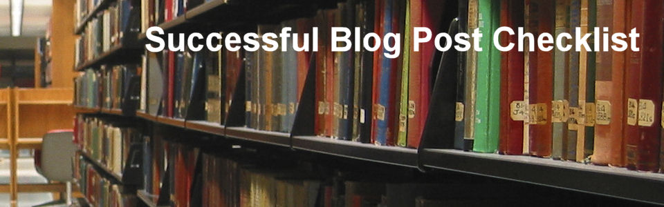 DWS Associates - Successful Blog Post Checklist